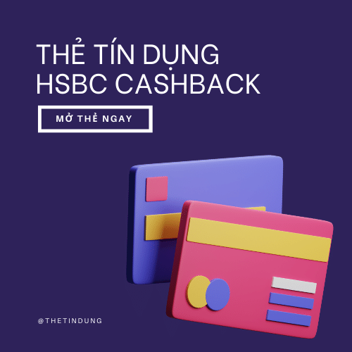 Thẻ Tín Dụng HSBC Visa Bạch Kim Cash Back